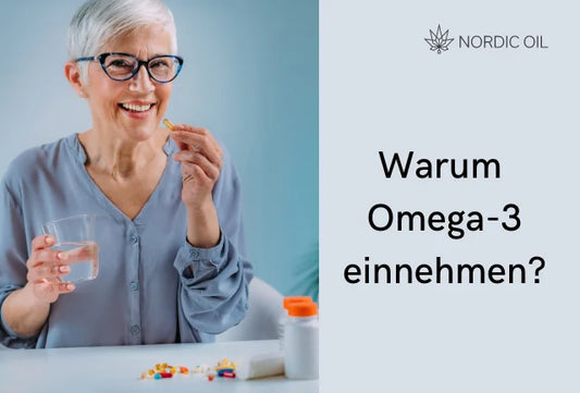 Warum sollte man Omega-3 einnehmen?