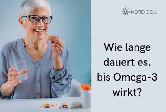 Wie lange dauert es, bis Omega-3 wirkt?