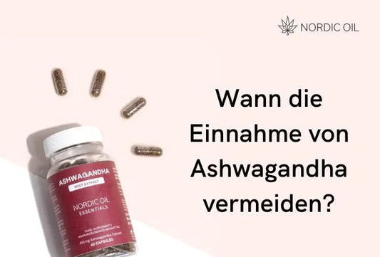 Wann sollte man die Einnahme von Ashwagandha vermeiden?