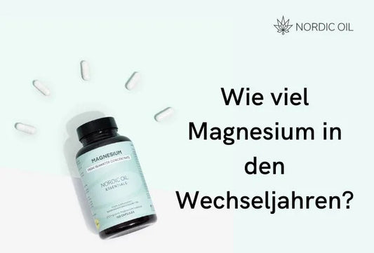 Wie viel Magnesium in den Wechseljahren?