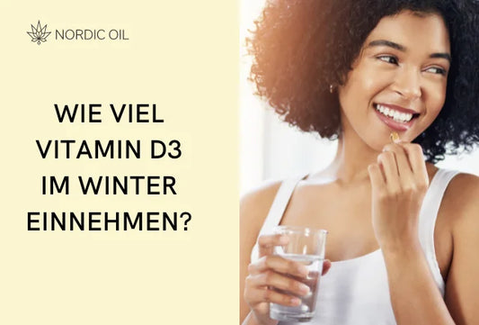 Wie viel Vitamin D3 benötigen Sie im Winter?