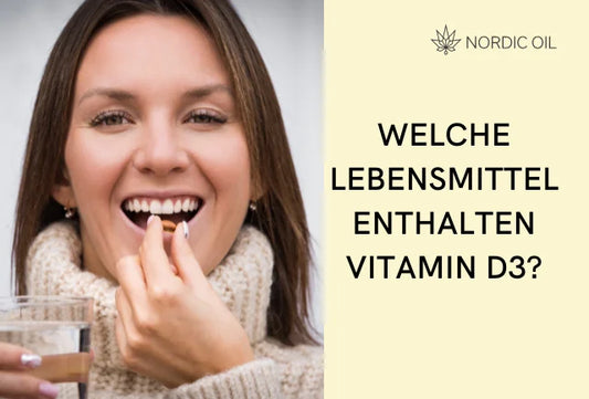 Entdecken Sie, welche Lebensmittel reich an Vitamin D3 sind