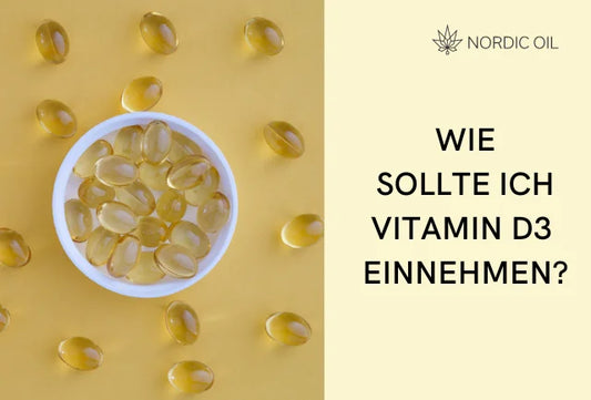 Wie Sie Vitamin D3 optimal einnehmen: Ein Leitfaden